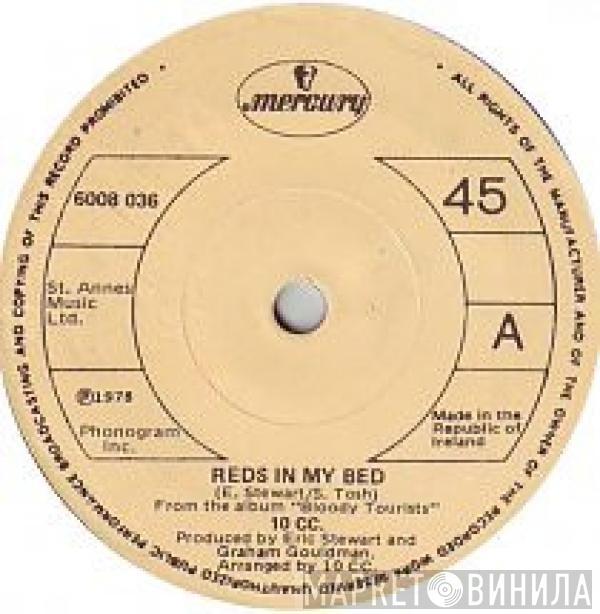  10cc  - Reds In My Bed