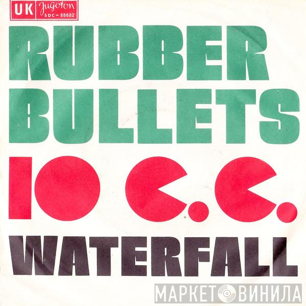  10cc  - Rubber Bullets