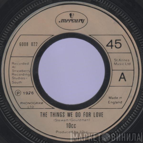 10cc - The Things We Do For Love