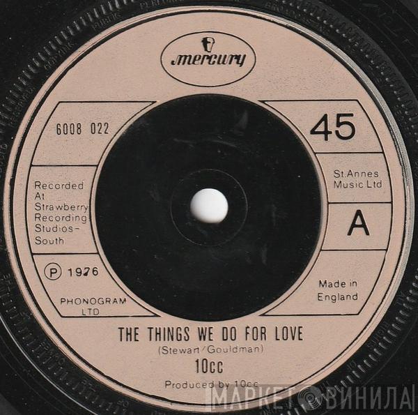 10cc - The Things We Do For Love