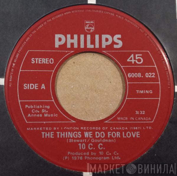  10cc  - The Things We Do For Love