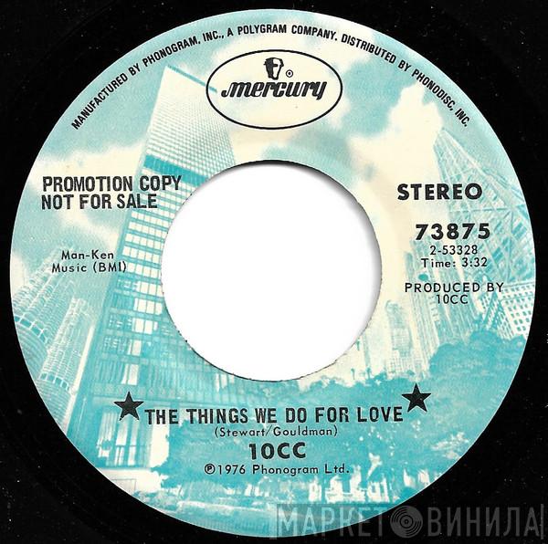  10cc  - The Things We Do For Love