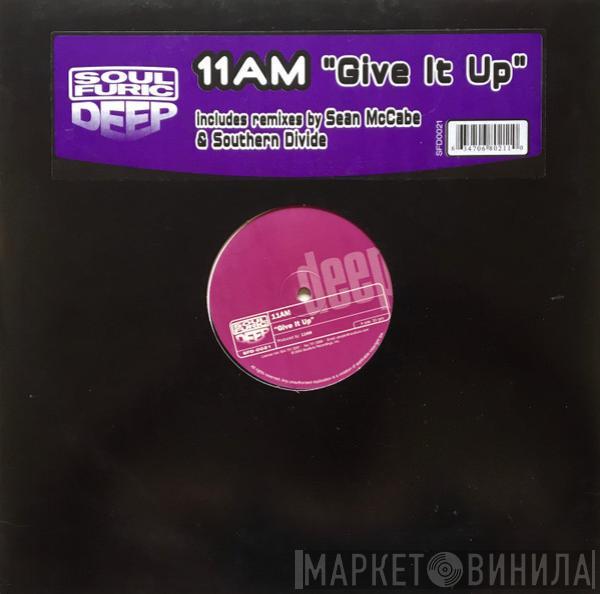 11am - Give It Up