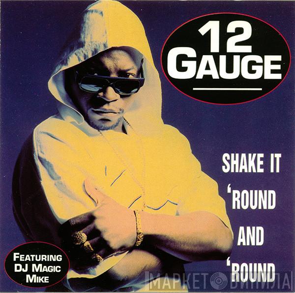 12 Gauge - Shake It 'Round & 'Round