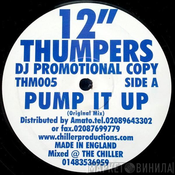 12 Inch Thumpers - Pump It Up