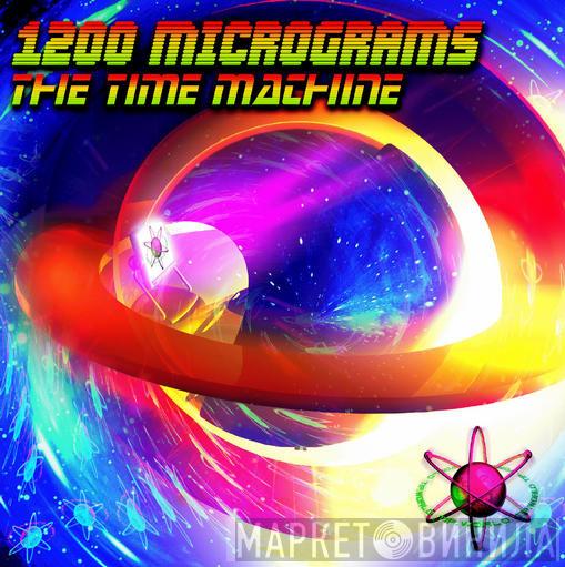  1200 Mics  - The Time Machine