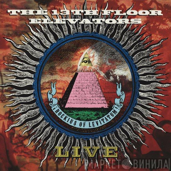  13th Floor Elevators  - Live - I've Seen Your Face Before