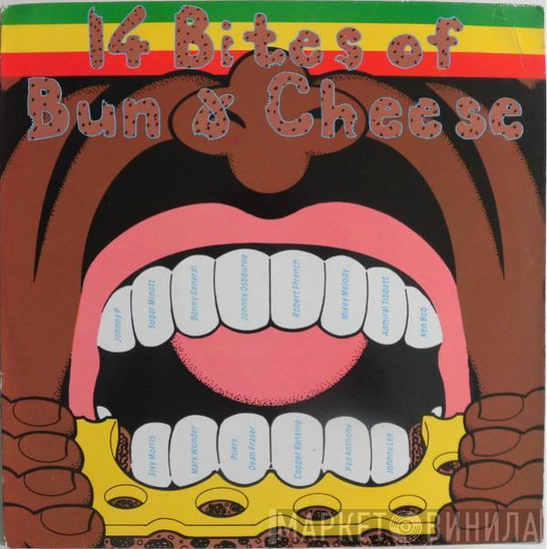  - 14 Bites Of Bun & Cheese