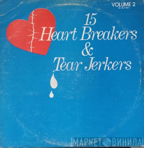  - 15 Heart Breakers & Tear Jerkers