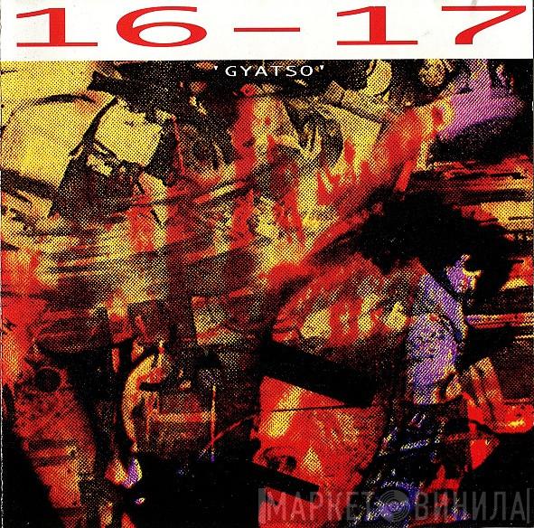  16-17  - Gyatso