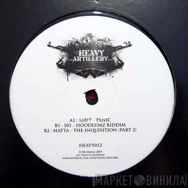 16 Bit , 501 , Matta  - Panic / Hoodlumz Riddim / The Inquisition (Part 2)