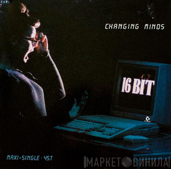16 Bit - Changing Minds