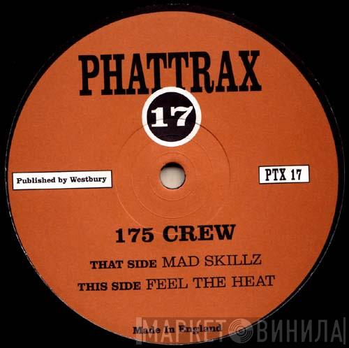 175 Crew - Mad Skillz / Feel The Heat