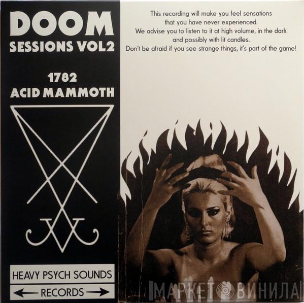 • 1782  Acid Mammoth  - Doom Sessions Vol2