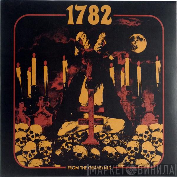  1782  - From The Graveyard