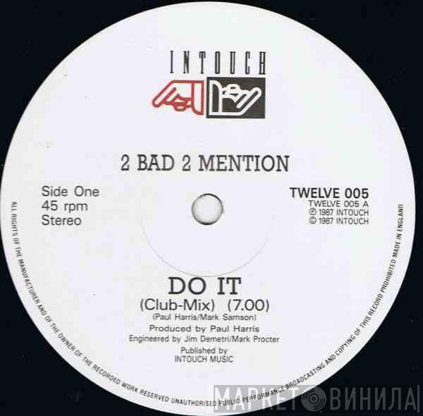 2 Bad 2 Mention - Do It
