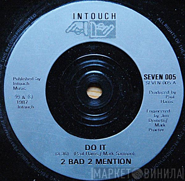 2 Bad 2 Mention - Do It