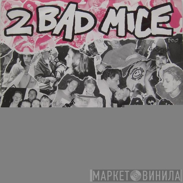 2 Bad Mice - 4 Bad Remixes