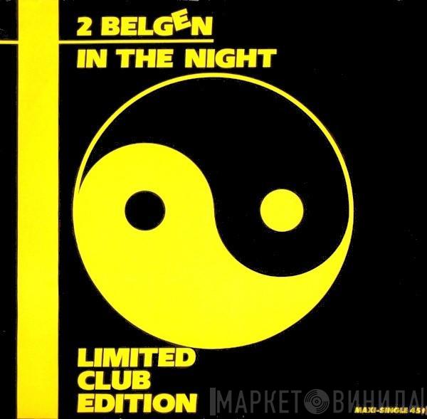 2 Belgen - In The Night (Limited Club Edition)
