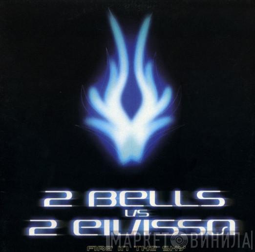 2 Bells, 2 Eivissa - Fire In The Sky