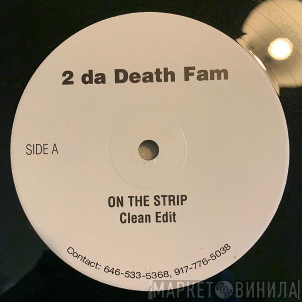2 Da Death Fam - On The Strip