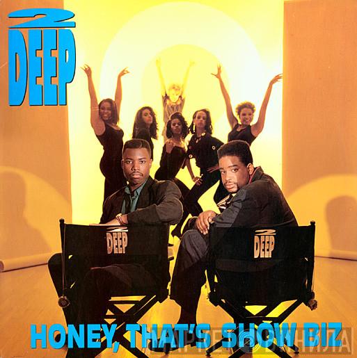 2 Deep  - Honey, That's Show Biz