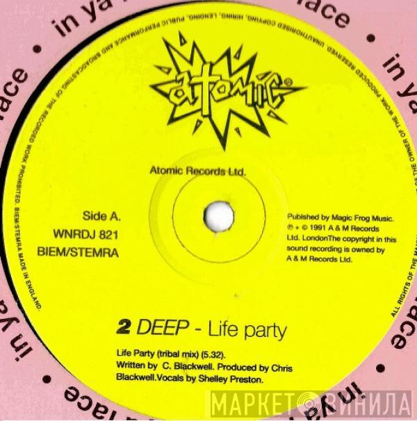 2 Deep  - Life Party
