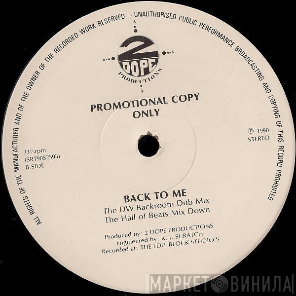  2 Dope Productions  - Back To Me