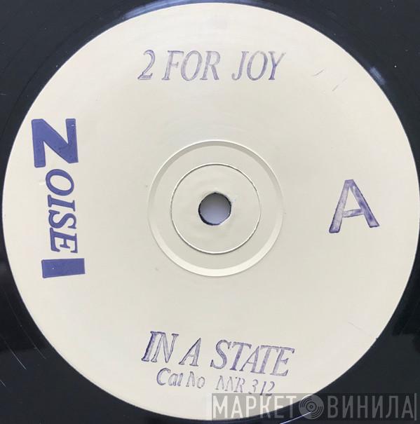 2 For Joy - In A State