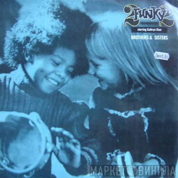 2 Funky 2 - Brothers & Sisters