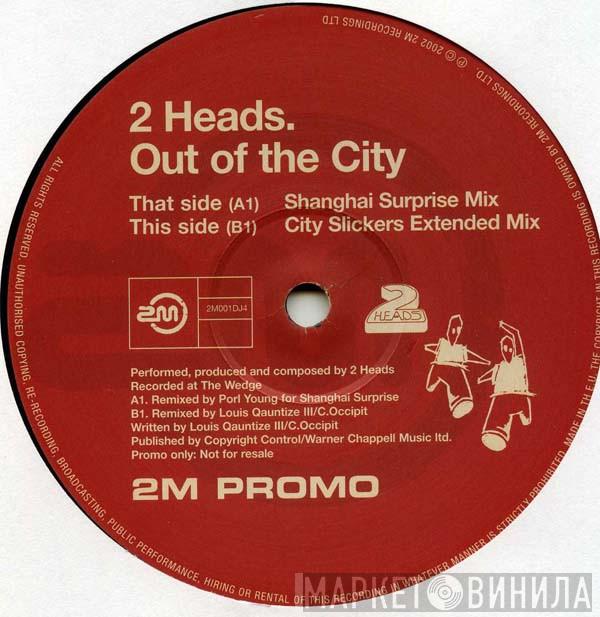 2 Heads - Out Of The City