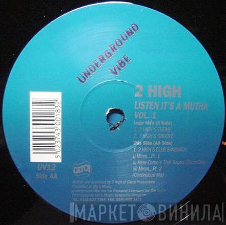  2 High  - Listen It's A Mutha Vol. 1