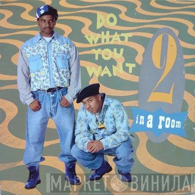  2 In A Room  - Do What You Want (Morales Mixes)