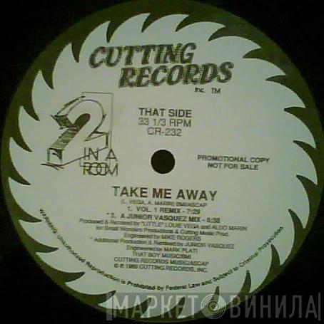 2 In A Room - Do What You Want / Take Me Away