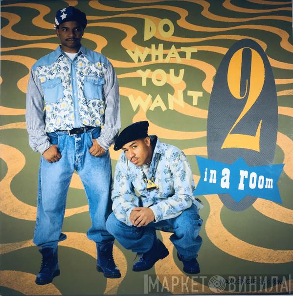  2 In A Room  - Do What You Want