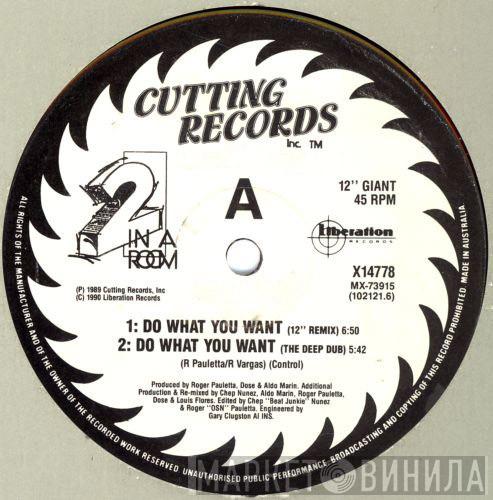  2 In A Room  - Do What You Want
