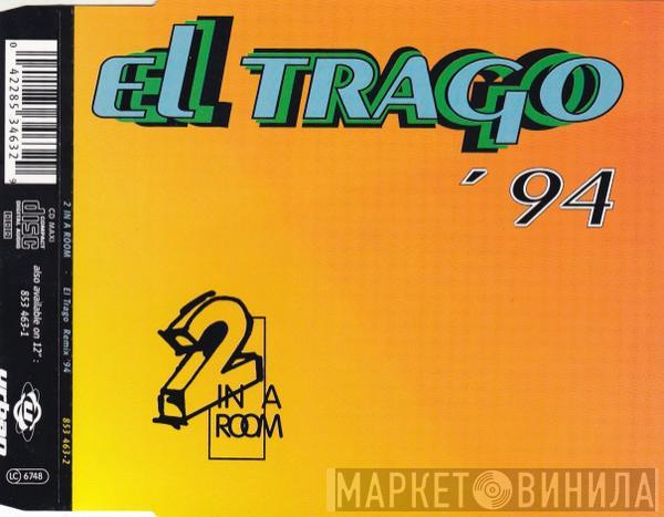 2 In A Room  - El Trago (The Drink) (Remix '94)