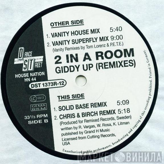 2 In A Room  - Giddy Up (The Remixes)