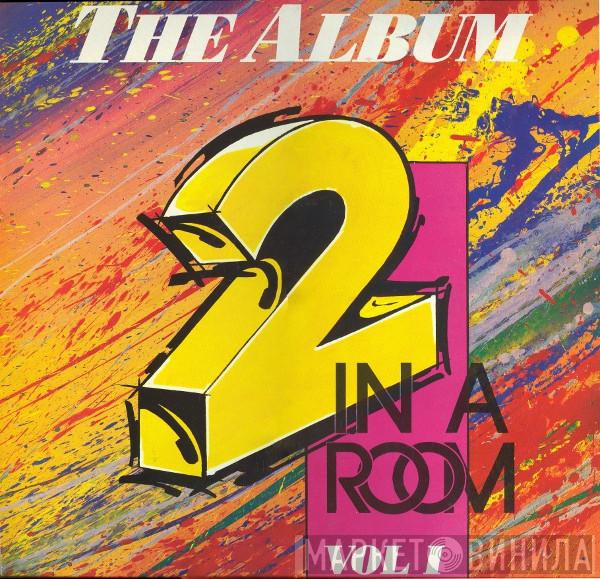 2 In A Room - The Album Vol. 1