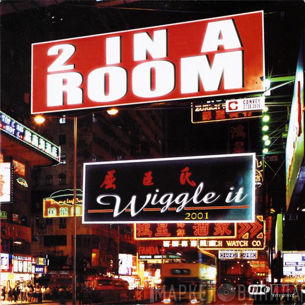 2 In A Room - Wiggle It 2001