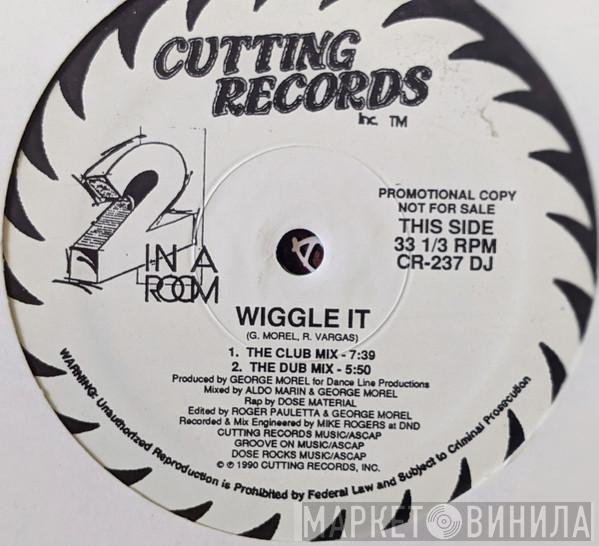  2 In A Room  - Wiggle It