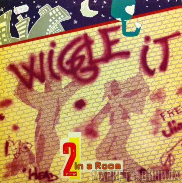  2 In A Room  - Wiggle It