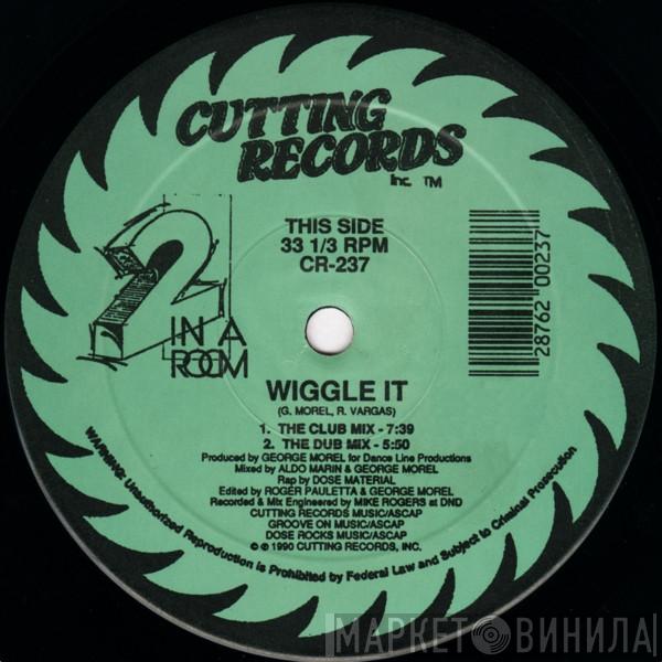  2 In A Room  - Wiggle It