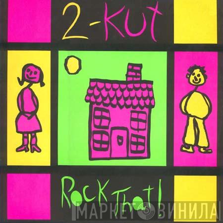 2-Kut - Rock That!