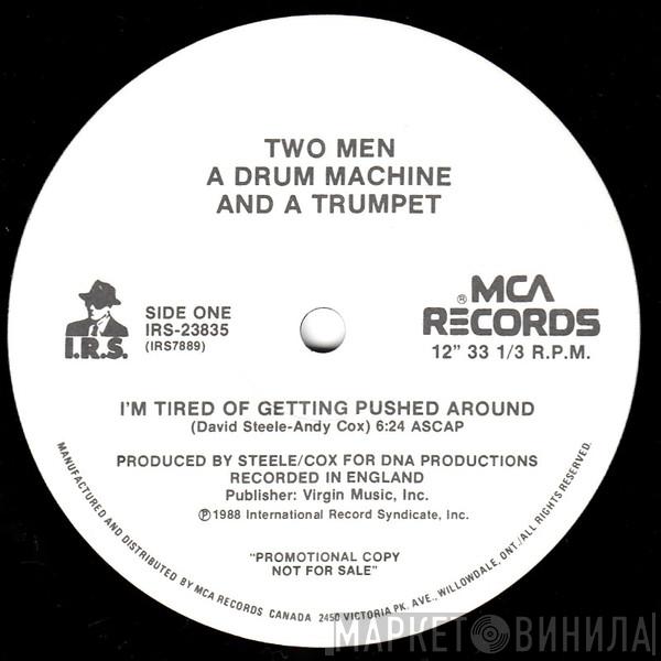  2 Men A Drum Machine And A Trumpet  - I'm Tired Of Getting Pushed Around