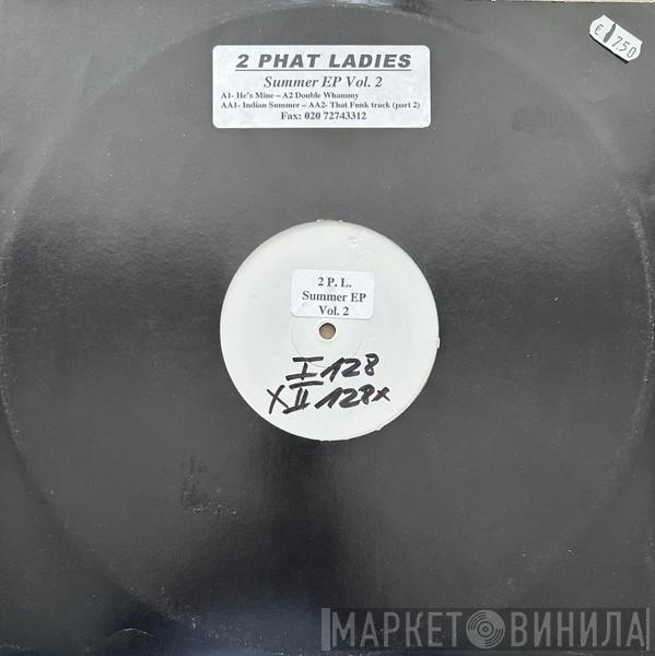 2 Phat Ladies - Summer EP Vol. 2