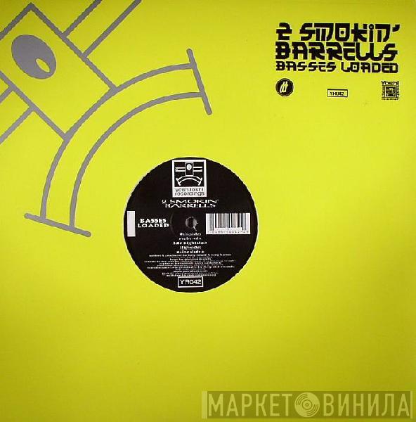 2 Smoking Barrels - Basses Loaded