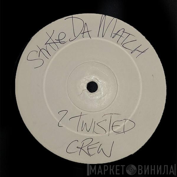 2 Twisted Family - Strike The Match