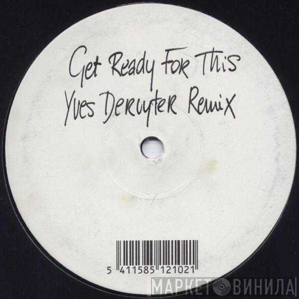  2 Unlimited  - Get Ready For This (Yves Deruyter Remix)