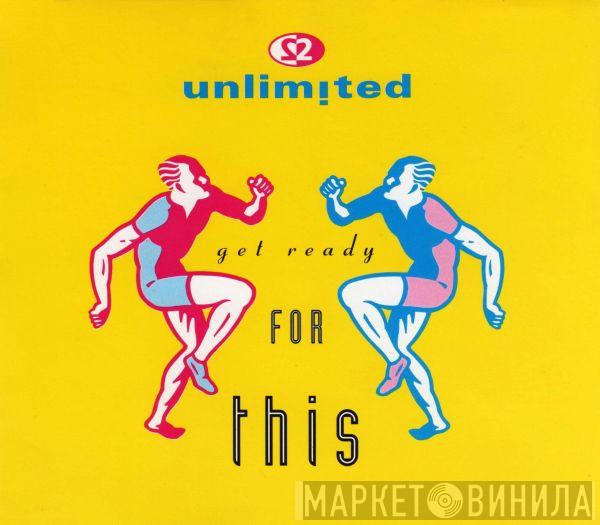 2 Unlimited  - Get Ready For This